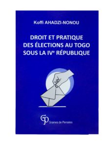 Droit et pratique des élections au Togo sous la IV ème république